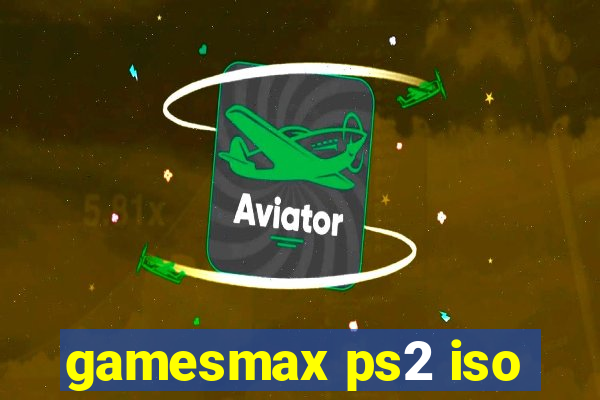 gamesmax ps2 iso